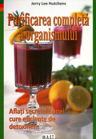 Purificarea completa a organismului Purificarea completa a organismului