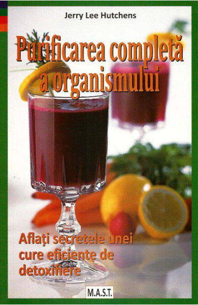 Purificarea completa a organismului Purificarea completa a organismului