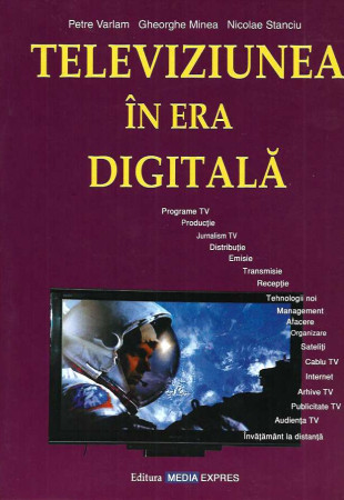 Televiziunea in Era Digitala Televiziunea in Era Digitala