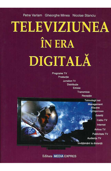 Televiziunea in Era Digitala Televiziunea in Era Digitala