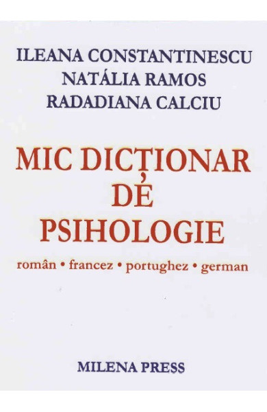 Mic dictionar de Psihologie: Roman - Francez - Portughez - German