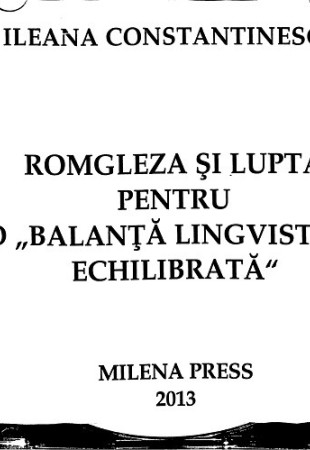Romgleza si lupta pentru o Balanta lingvistica echilibrata Romgleza si lupta pentru o Balanta lingvistica echilibrata