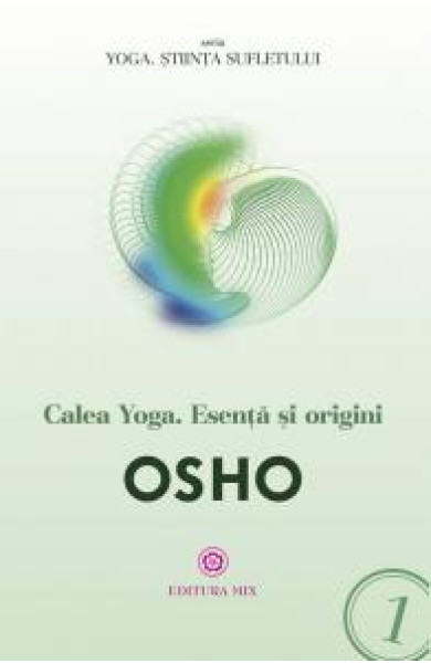 Calea Yoga: Esenta si origini Calea Yoga: Esenta si origini