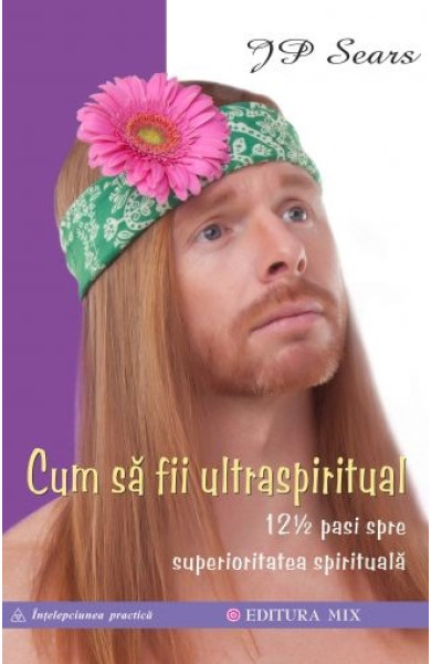 Cum sa fii UltraSpiritual Cum sa fii UltraSpiritual