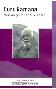 Guru Ramana Maharshi - Memorii si note de S.S. Cohen Guru Ramana Maharshi - Memorii si note de S.S. Cohen