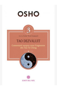 TAO Dezvaluit - Comentarii asupra unor fragmente din Tao Te Ching TAO Dezvaluit - Comentarii asupra unor fragmente din Tao Te Ching