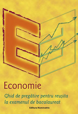Economie: Ghid de pregatire Bacalaureat
