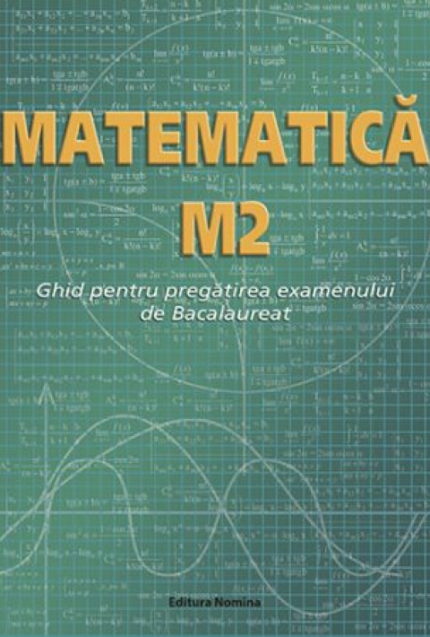 Matematica M2 - Ghid Bacalaureat