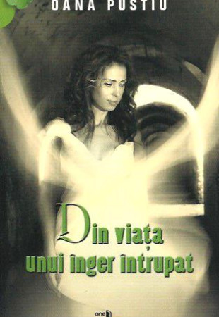 Din viata unui inger intrupat