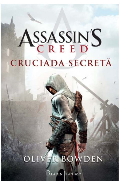 Cruciada Secreta (Assassin's Creed - Volumul 3) Cruciada Secreta (Assassin's Creed - Volumul 3)