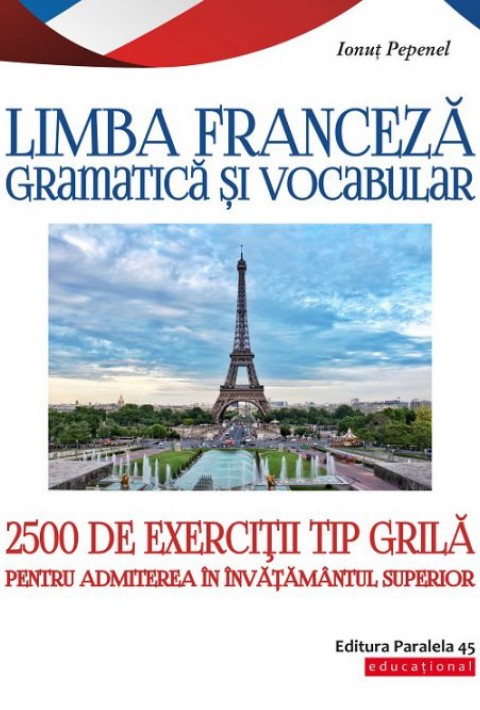 Limba franceză. Gramatică și vocabular. 2500 de teste tip grilă