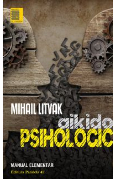 AIKIDO Psihologic: Manual Elementar AIKIDO Psihologic: Manual Elementar