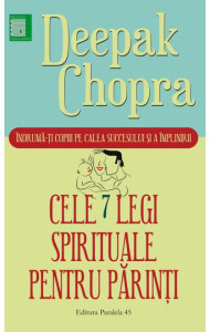 Cele 7 legi spirituale pentru parinti Cele 7 legi spirituale pentru parinti