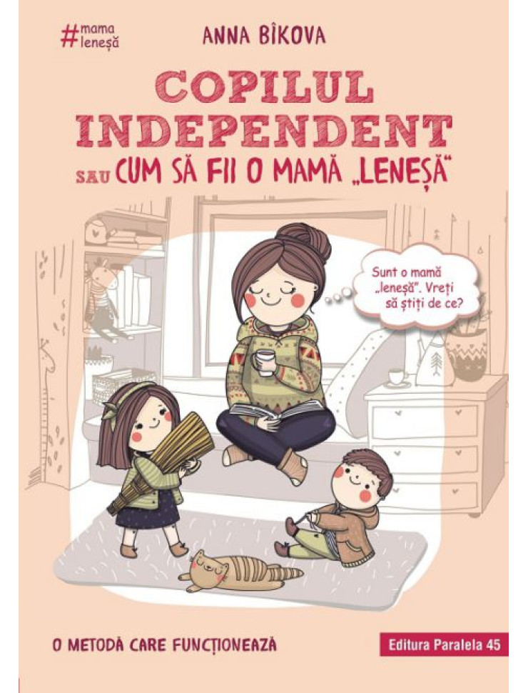 Copilul Independent sau cum sa fii o Mama "lenesa"