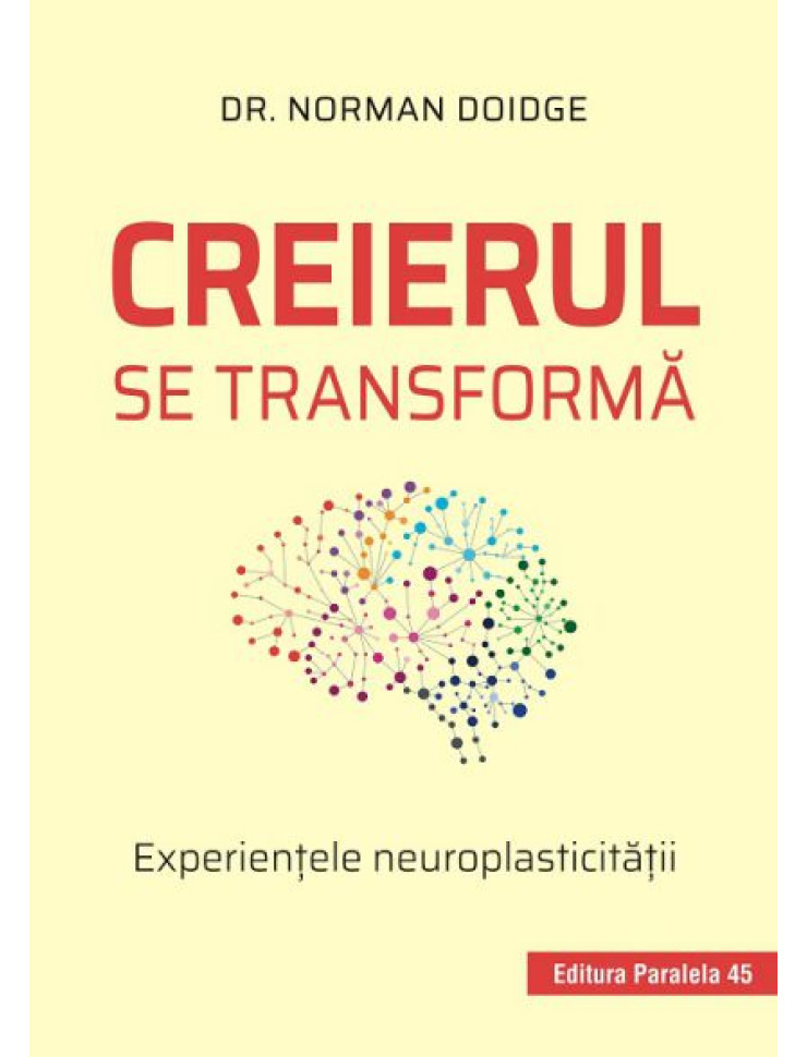 Creierul se transformă. Experienţele neuroplasticităţii