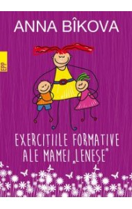 Exercitiile formative ale mamei lenese Exercitiile formative ale mamei lenese