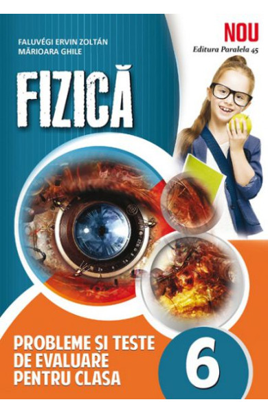 FIZICA. Probleme - Teste de Evaluare - Clasa a 6-a FIZICA. Probleme - Teste de Evaluare - Clasa a 6-a