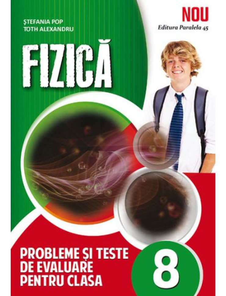 FIZICA. Probleme - Teste de Evaluare - Clasa a 8-a