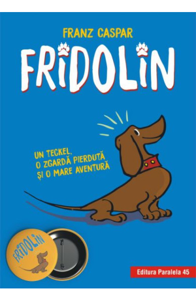 Fridolin - Un teckel, o zgarda pierduta si o mare aventura (Cartonata) Fridolin - Un teckel, o zgarda pierduta si o mare aventura (Cartonata)