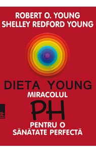Miracolul PH pt. sanatatea perfecta: Dieta Young