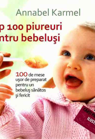 Top 100 piureuri pentru bebelusi Top 100 piureuri pentru bebelusi
