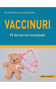 Vaccinuri: 99 de lucruri esentiale Vaccinuri: 99 de lucruri esentiale