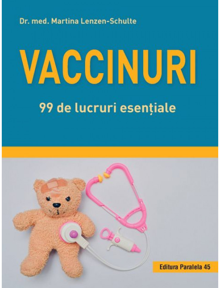 Vaccinuri: 99 de lucruri esentiale