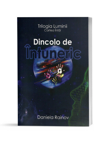 Dincolo de Intuneric (Trilogia Luminii - Cartea 1) Dincolo de Intuneric (Trilogia Luminii - Cartea 1)