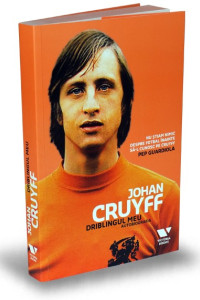 Driblingul meu (Autobiografia lui Johan Cruyff) Driblingul meu (Autobiografia lui Johan Cruyff)