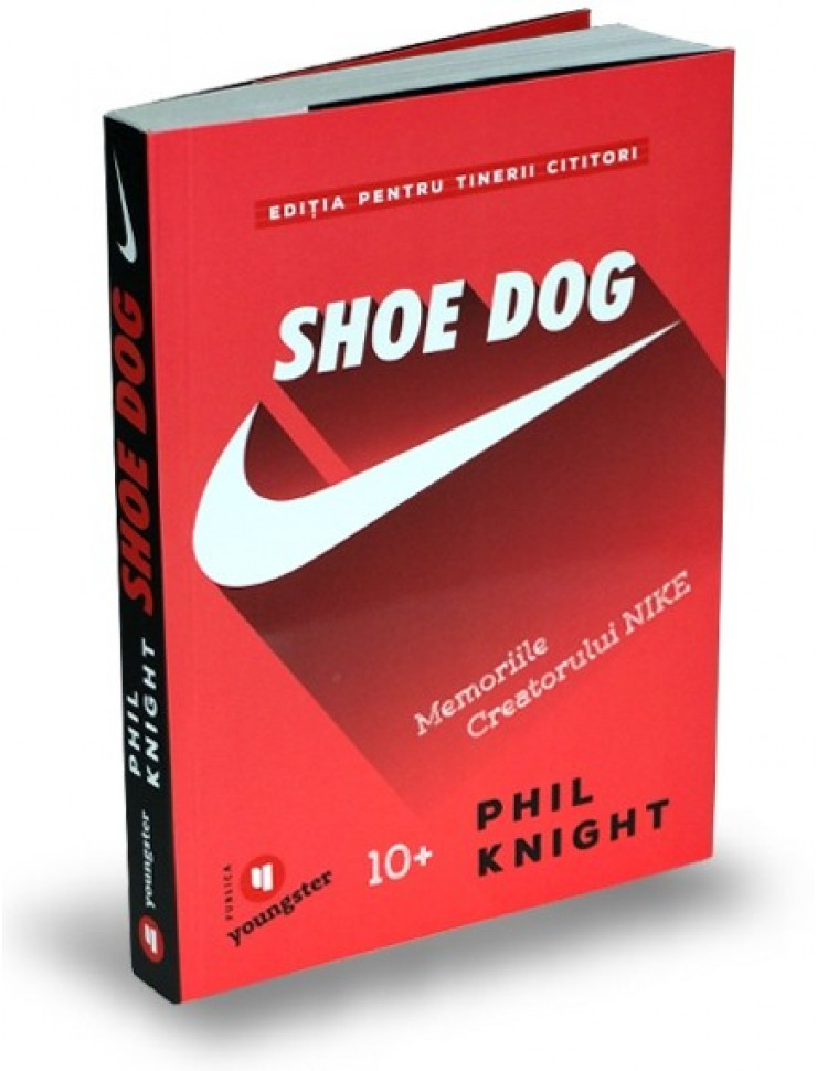 Shoe Dog pentru tinerii cititori (Memoriile creatorului NIKE)
