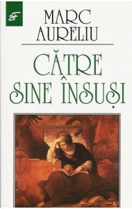 Marc Aureliu catre sine insusi