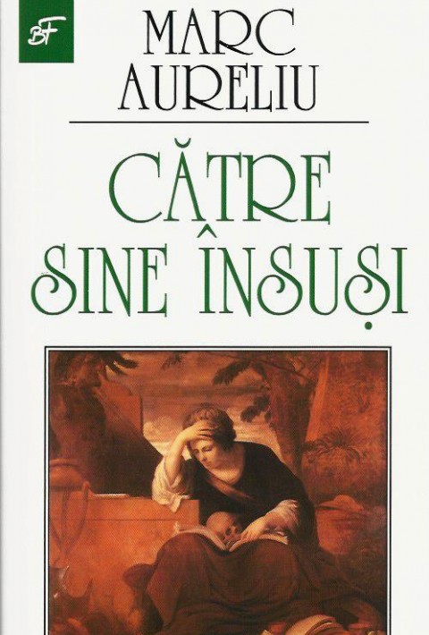 Marc Aureliu catre sine insusi