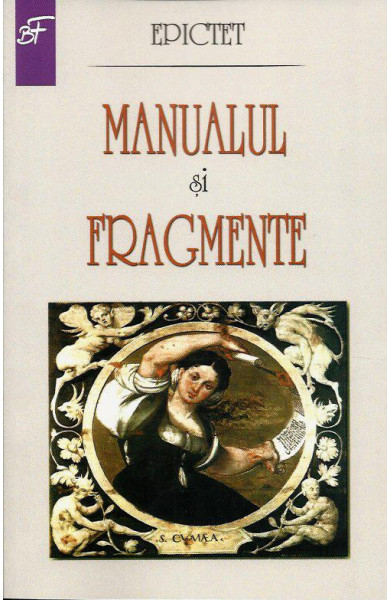 Epictet - Manualul si Fragmente Epictet - Manualul si Fragmente