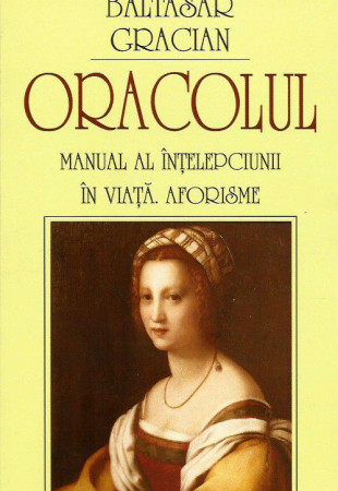 Oracolul - Manual al intelepciunii in viata. Aforisme