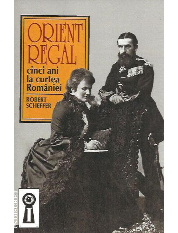 Orient Regal. 5 ani la curtea Romaniei