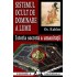 Sistemul Ocult de Dominare a Lumii. Istoria secreta a umanitatii