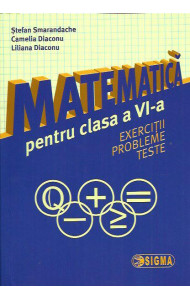 Matematica pt. Clasa a 6-a (Exercitii, probleme si teste) Matematica pt. Clasa a 6-a (Exercitii, probleme si teste)