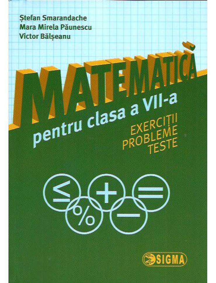 Matematica pt. Clasa a 7-a (Exercitii, probleme si teste)