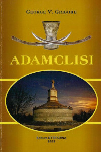 Adamclisi: Pamantul lui Adam Adamclisi: Pamantul lui Adam