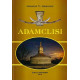 Adamclisi: Pamantul lui Adam Adamclisi: Pamantul lui Adam
