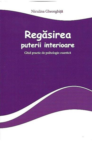 Regasirea Puterii Interioare Regasirea Puterii Interioare