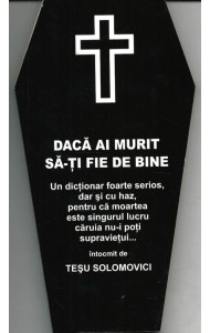 Daca ai murit sa-ti fie de bine Daca ai murit sa-ti fie de bine