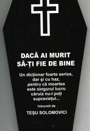 Daca ai murit sa-ti fie de bine