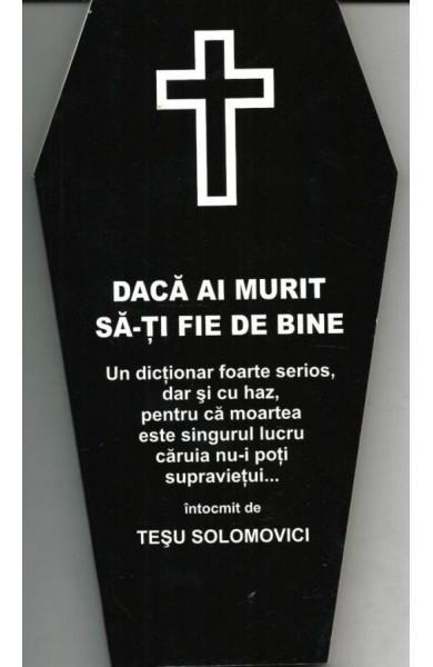 Daca ai murit sa-ti fie de bine Daca ai murit sa-ti fie de bine