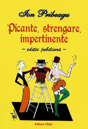 Picante, strengare, impertinente (Editie jubiliara) Picante, strengare, impertinente (Editie jubiliara)