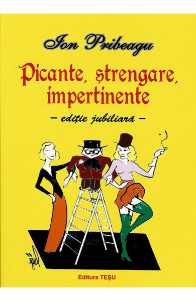 Picante, strengare, impertinente (Editie jubiliara) Picante, strengare, impertinente (Editie jubiliara)