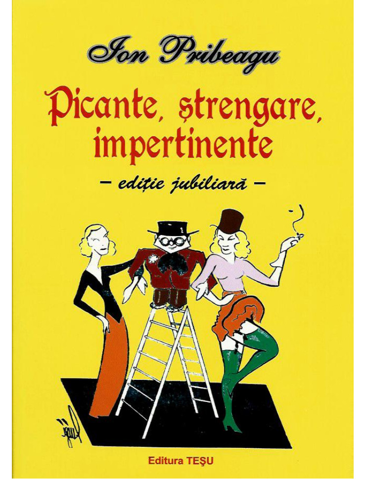 Picante, strengare, impertinente (Editie jubiliara)