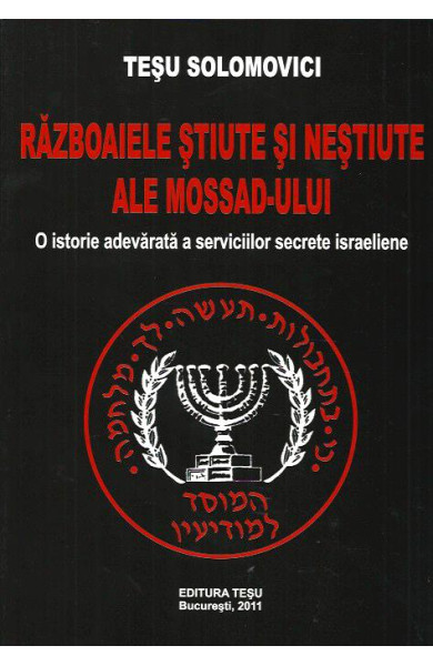 Razboaiele stiute si nestiute ale Mossad-ului Razboaiele stiute si nestiute ale Mossad-ului