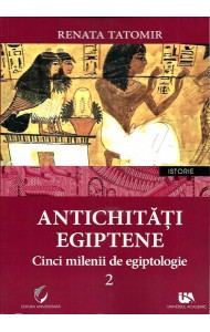 Antichitati Egiptene - Vol. 2 (5 Milenii de Egiptologie) Antichitati Egiptene - Vol. 2 (5 Milenii de Egiptologie)