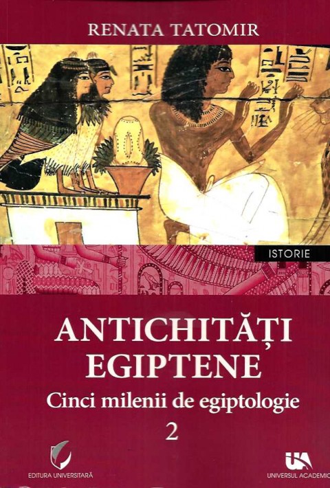 Antichitati Egiptene - Vol. 2 (5 Milenii de Egiptologie)